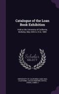 Catalogue Of The Loan Book Exhibition di James J Ayers edito da Palala Press