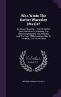 Who Wrote The Earlier Waverley Novels? di William John Fitzpatrick edito da Palala Press