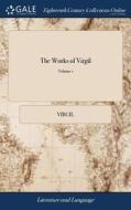 The Works Of Virgil: Containing His Past di VIRGIL edito da Lightning Source Uk Ltd