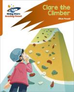 Reading Planet: Rocket Phonics - Target Practice - Clare The Climber - Orange di Jillian Powell edito da Hodder Education