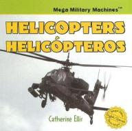 Helicopters/Helicopteros di Catherine Ellis edito da Editorial Buenas Letras