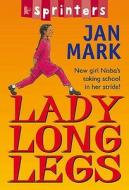 Lady Long Legs di Jan Mark edito da Walker Books Ltd
