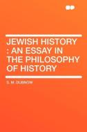 Jewish History di S. M. Dubnow edito da HardPress Publishing