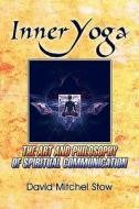 Inner-yoga di David Mitchel Stow edito da America Star Books