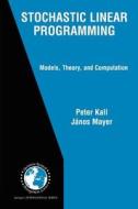 Stochastic Linear Programming: Models, Theory, and Computation di Peter Kall, Janos Mayer edito da Springer