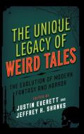 The Unique Legacy of Weird Tales di Everett edito da R&L