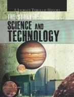 The Story of Science and Technology di John Farndon edito da ROSEN PUB GROUP