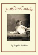 Just One Cuddle di Angelee Addison edito da AuthorHouse UK