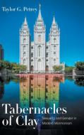 Tabernacles Of Clay di Taylor G. Petrey edito da The University Of North Carolina Press