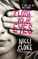 Close Your Eyes di Nicci Cloke edito da Hot Key Books