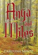 Anya And Miles Book 1 di Carolina Mintz edito da Outskirts Press