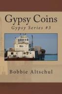 Gypsy Coins di Bobbie Altschul edito da Createspace