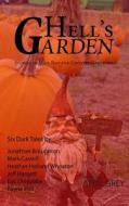 Hell's Garden: Bad, Mad and Ghostly Gardeners di Rayne Hall edito da Createspace