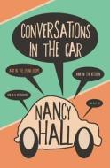 Conversations in the Car di Nancy C. Hall edito da Createspace