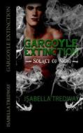 Gargoyle Extinction di Miss Isabella Tredway edito da Createspace