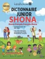 Dictionnaire Junior Shona: Shona-Francais Illustre, Francais-Shona di Shona Kasahorow edito da Createspace