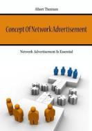 Concept of Network Advertisement: Network Advertisement Is Essential di Albert Thomson edito da Createspace