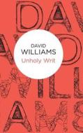 Unholy Writ di David Williams edito da Pan Macmillan