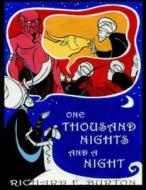One Thousand Nights and a Night di Richard E. Burton edito da Createspace