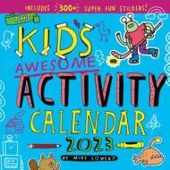 Kid's Awesome Activity Wall Calendar 2023 di Mike Lowery, Workman Calendars edito da Workman Publishing