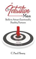 Intuitive Man di C. PAUL HENRY edito da Austin Macauley Publishers Ltd