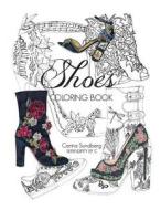 Shoes Coloring Book di Carina Sundberg edito da Createspace Independent Publishing Platform