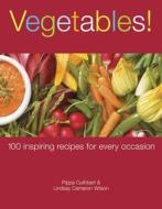 Vegetables Tp: 100 Inspiring Recipes for Every Occasion di Pippa Cuthbert, Lindsay Cameron Wilson edito da Good Books