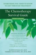 The Chemotherapy Survival Guide: Everything You Need to Know to Get Through Treatment di Judith McKay, Tammy Schacher edito da NEW HARBINGER PUBN