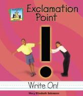 Exclamation Point di Mary Elizabeth Salzmann edito da SandCastle