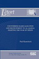 Countering Radicalization and Recruitment to Al-Qaeda: Fighting the War of Deeds di Paul Kamolnick edito da DEPARTMENT OF THE ARMY