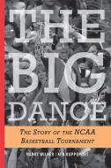 The Big Dance di Barry Wilner, Ken Rappoport edito da Taylor Trade Publishing