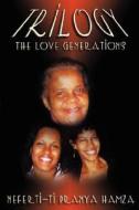 The Love Generations di Neferti-ti Hamza edito da Media Creations Inc
