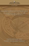 Walker's Appeal in Four Articles di David Walker, Henry Garnet Garnet edito da Cosimo Classics