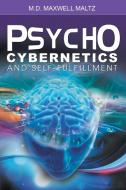 Psycho-Cybernetics and Self-Fulfillment di Maxwell Maltz edito da www.bnpublishing.net
