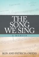 The Song We Sing di Ron Owens, Patricia Owens edito da Innovo Publishing LLC