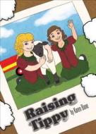 Raising Tippy di Karen Bane edito da Tate Publishing & Enterprises