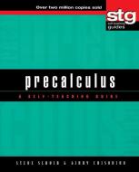 Precalculus: A Self-Teaching Guide di Steve Slavin, Ginny Crisonino edito da WILEY