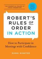 Robert's Rules of Order in Action: How to Participate in Meetings with Confidence di Randi Minetor edito da CALLISTO MEDIA INC