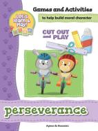 Perseverance - Games and Activities di Agnes De Bezenac, Salem De Bezenac edito da Kidible