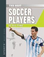 Best Soccer Players of All Time di Chras McDougall edito da SPORTSZONE