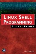 Linux Shell Programming Pocket Primer di Oswald Campesato edito da MERCURY LEARNING & INFORMATION