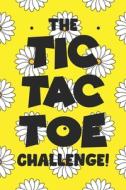 THE TIC TAC TOE CHALLENGE!: TIC TAC TOE di PAPER GAMER edito da LIGHTNING SOURCE UK LTD