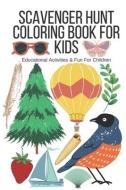 Scavenger Hunt Coloring Book for Kids: Educational Activities & Fun for Kids di Hallie Bradley edito da BOOKBABY