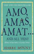 Amo, Amas, Amat ... And All That di Harry Mount edito da Short Books