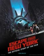 Escape From New York: The Official Story Of The Film di John Walsh edito da Titan Books Ltd