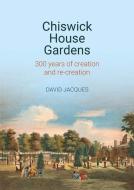 Chiswick House Gardens di David Jacques edito da Liverpool University Press