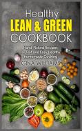 Healthy Lean and Green Cookbook di Gina Williams edito da Gina Williams