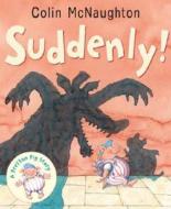 Suddenly! di Colin McNaughton edito da Andersen Press Ltd
