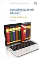 Managing Academic Libraries di Susan (University of Southern Mississippi Higgins edito da Woodhead Publishing Ltd
