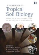A Handbook of Tropical Soil Biology di Fatima M. S. Moreira, E. Jeroen Huising, David E. Bignell edito da Taylor & Francis Ltd